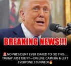 No President Ever Tried This. Trump Just Did — On Live Camera